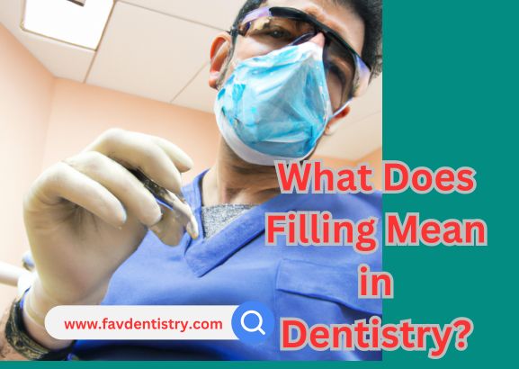 What Does Filling Mean in Dentistry?
