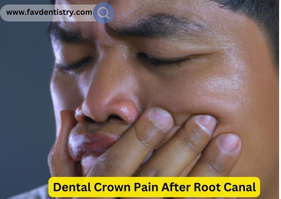 Dental Crown Pain After Root Canal