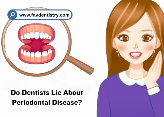 Do Dentists Lie About Periodontal Disease?