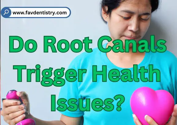 Do Root Canals Trigger Health Issues?