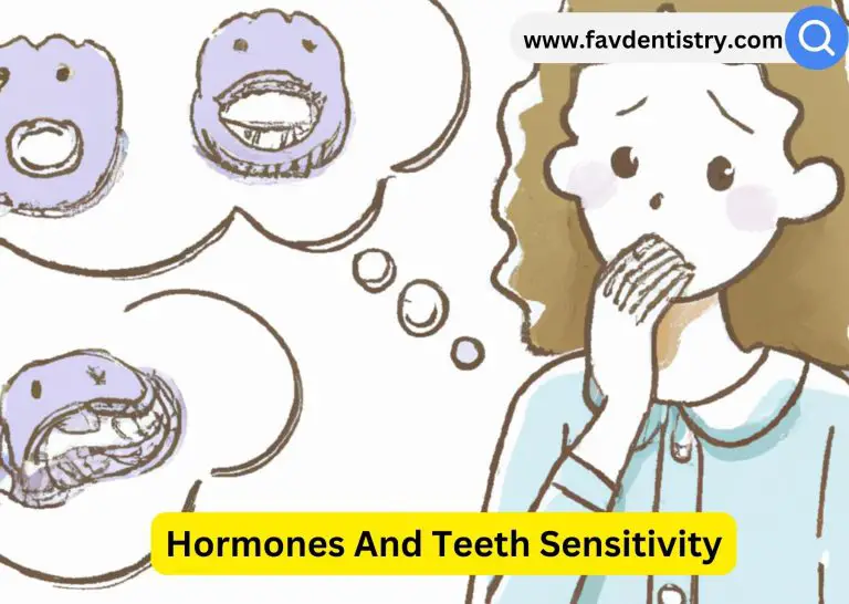 Hormones And Teeth Sensitivity: The Ultimate Guide to Manage Your Dental Discomfort