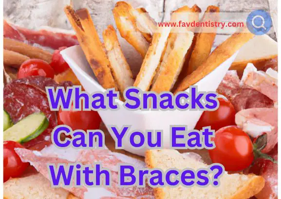 What Snacks Can You Eat With Braces?
