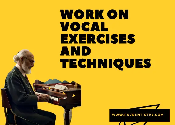 Work on Vocal Exercises and Techniques