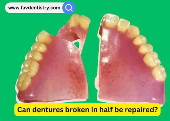 Can dentures broken in half be repaired