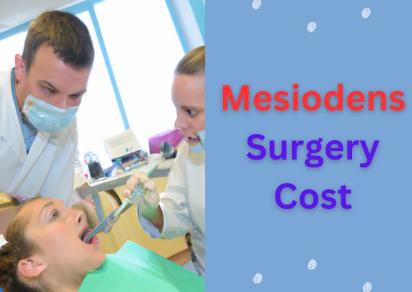 Mesiodens Surgery Cost  : Affordable Solutions for Dental Care