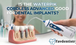 Is the Waterpik Cordless Advanced Good for Dental Implants?